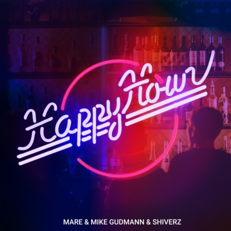 Happy Hour ft. Mike Gudmann & Shiverz | Boomplay Music