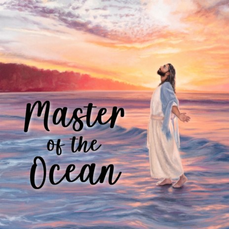 Master of the Ocean ft. Shane Mickelsen | Boomplay Music