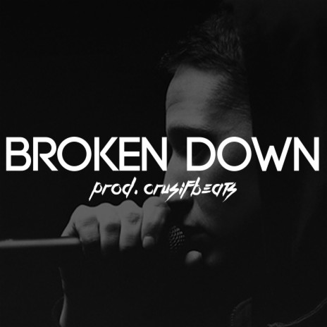 Broken Down | Boomplay Music