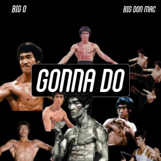 Gonna Do ft. Big Don Mac lyrics | Boomplay Music