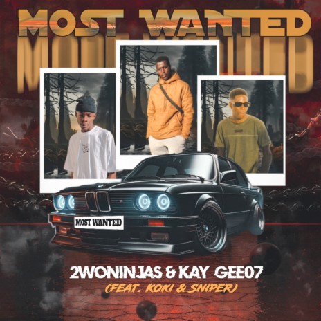 Most Wanted ft. Kay Gee07 & Koki & Sniper