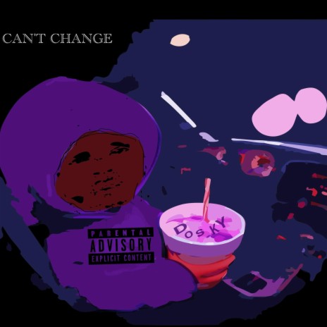 CANT CHANGE | Boomplay Music