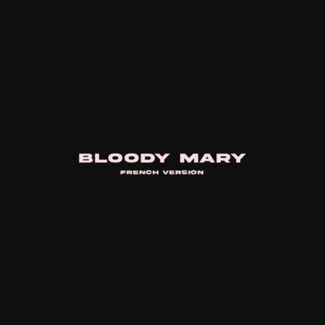 Bloody Mary (French Version) | Boomplay Music