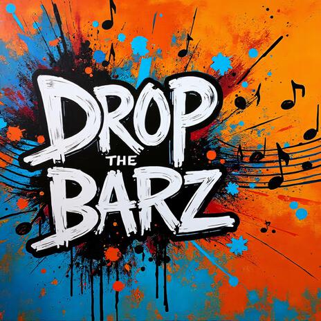 Drop the Barz | Boomplay Music