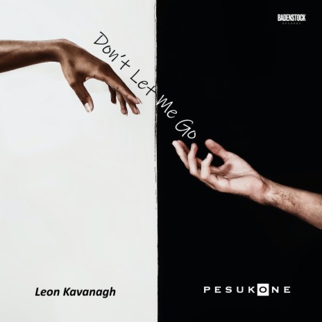 Don't Let Me Go ft. Leon Kavanagh | Boomplay Music