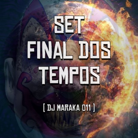 SET FINAL DOS TEMPOS | Boomplay Music