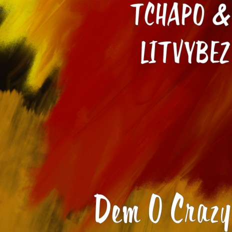 Dem O Crazy ft. LITVYBEZ & CHOO | Boomplay Music