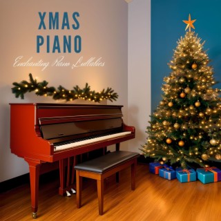 Xmas Piano: Enchanting Piano Lullabies for Tranquil Winter Evenings