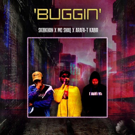 Buggin ft. MC Shaq & Arafa-T Kabir | Boomplay Music