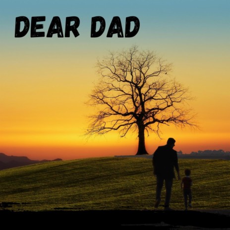 Dear Dad | Boomplay Music