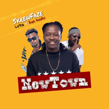 New Town ft. Luta & Ras Kuuku | Boomplay Music