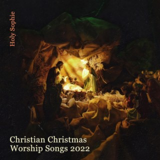 Christian Christmas Worship Songs 2022