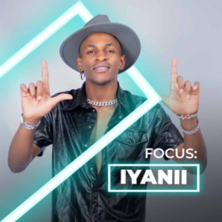 Focus: Iyanii