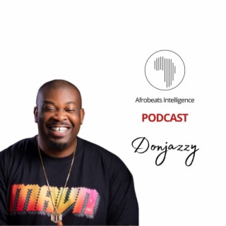 #S2E5: Don Jazzy — African Music Royalty