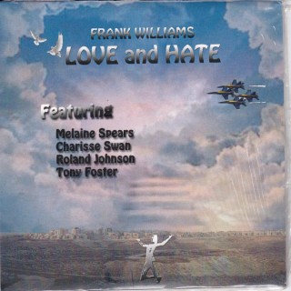 Frank Williams Love and Hate Featuring Melaine Spears Charisse Swan Roland Johnson Tony Foster