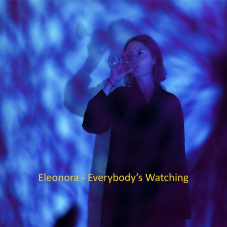 Everybody's Watching | Boomplay Music