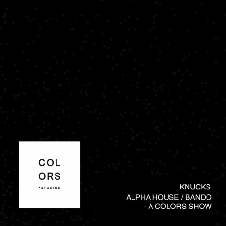 Alpha House / Bando - A COLORS SHOW | Boomplay Music