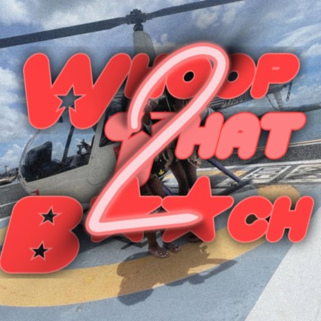 Whoop that bitch 2 ft. B Mula | Boomplay Music