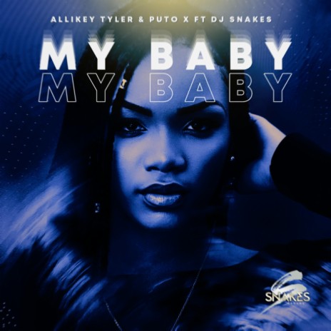My Baby ft. Allikey Tyler & Puto X | Boomplay Music