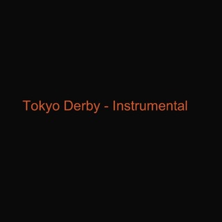 Tokyo Derby (Instrumental)