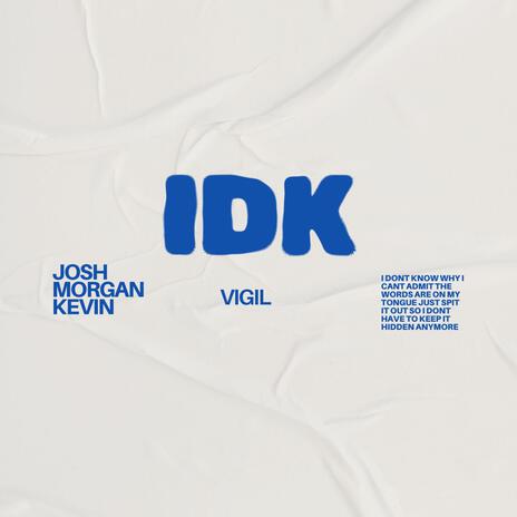 IDK ft. Joshua Glenn Wright | Boomplay Music