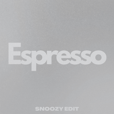 espresso (snoozy edit) | Boomplay Music