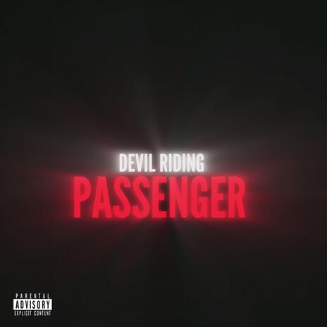 Devil Riding Passenger | Boomplay Music