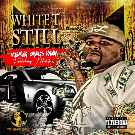 White T Still (feat. J. Hitch) | Boomplay Music