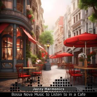 Bossa Nova Music to Listen to in a Cafe