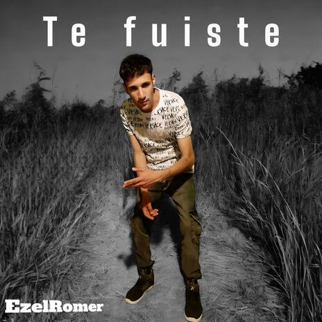 Te fuiste EzelRomer | Boomplay Music