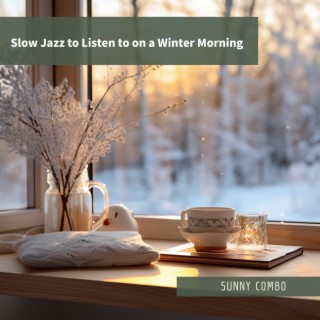 Slow Jazz to Listen to on a Winter Morning