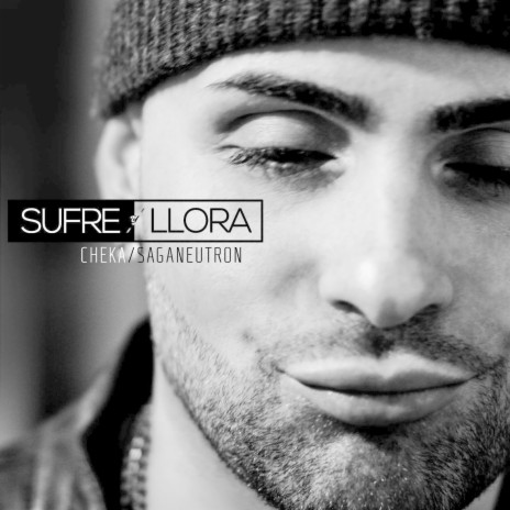 Sufre y Llora ft. Saga Neutron | Boomplay Music