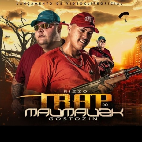 Trap do Maumauzk (Gostozin) | Boomplay Music