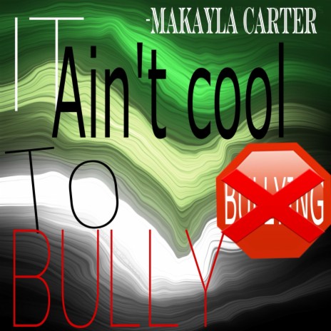 It Ain't Cool To Bully | Boomplay Music