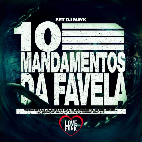 Set Dj Mayk (10 Mandamentos da Favela) ft. MC Ruzika, MC Cidinho General, MC Liro, MC Digo Stc & MC Joao STC | Boomplay Music