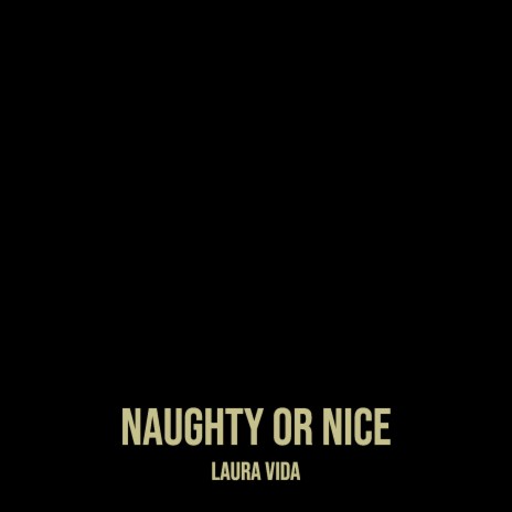 Naughty or Nice | Boomplay Music