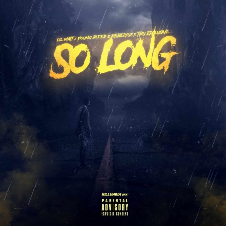 So Long ft. Young bleed & Rebelyus