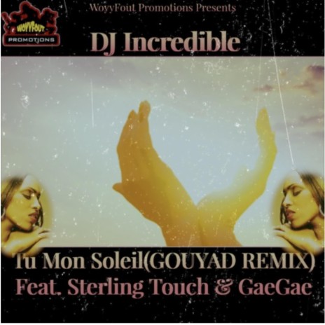 Tu Mon Soleil (Gouyad Version) ft. Sterling Touch & GaeGae | Boomplay Music