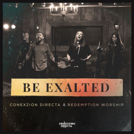 Be Exalted ft. Redemption Worship