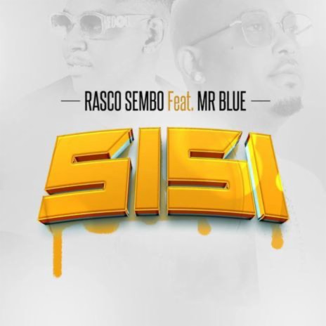 Sisi ft. Mr Blue | Boomplay Music