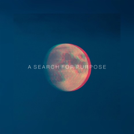 A Search for Purpose | Boomplay Music