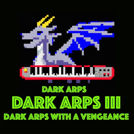 Dark Arps III: Dark Arps With A Vengeance (Mix)