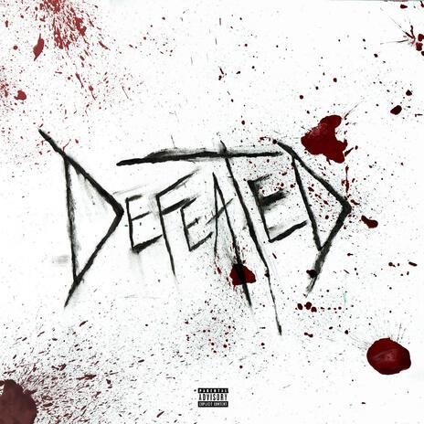 Defeated | Boomplay Music