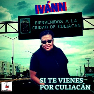 Si Te Vienes Por Culiacán