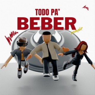 TODO PA BEBER (Remix)