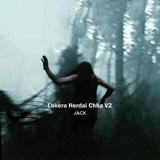 lukera herdai chha V2