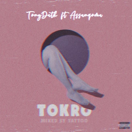 Tokro ft. Assanqomah | Boomplay Music