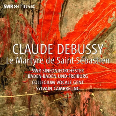 Le martyre de Saint Sébastien, L. 124, Act IV Le Laurier blessé: Prélude ft. SWR Sinfonieorchester Baden-Baden und Freiburg | Boomplay Music