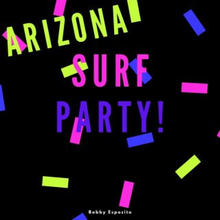 Arizona Surf Party