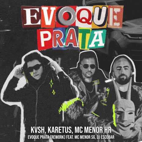 Evoque Prata (Rework) ft. DJ ESCOBAR, Karetus, MC MENOR HR & MC MENOR SG | Boomplay Music